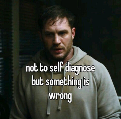 not to self diagnose but something is wrong